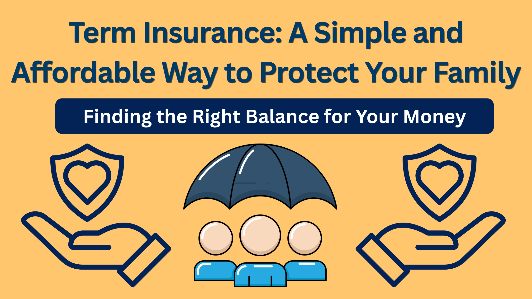 Term Insurance: A Simple and Affordable Way to Protect Your Family