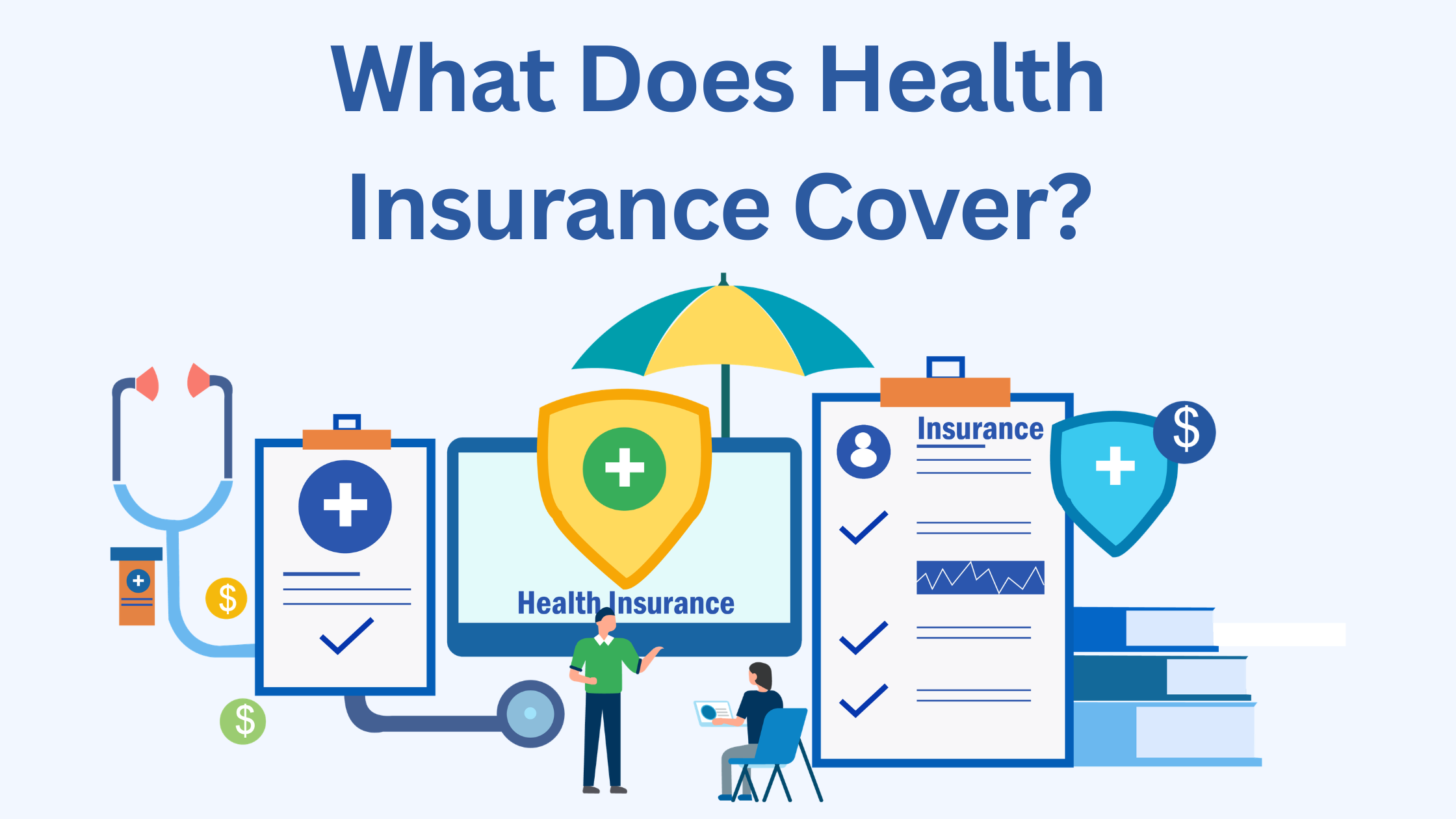 What Does Health Insurance Cover? A Complete Guide