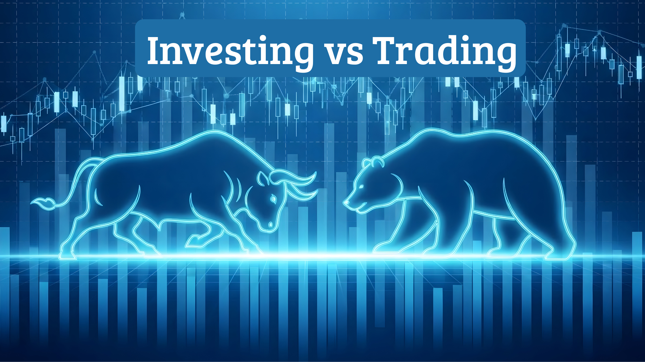 Investing vs Trading: Key Differences Explained